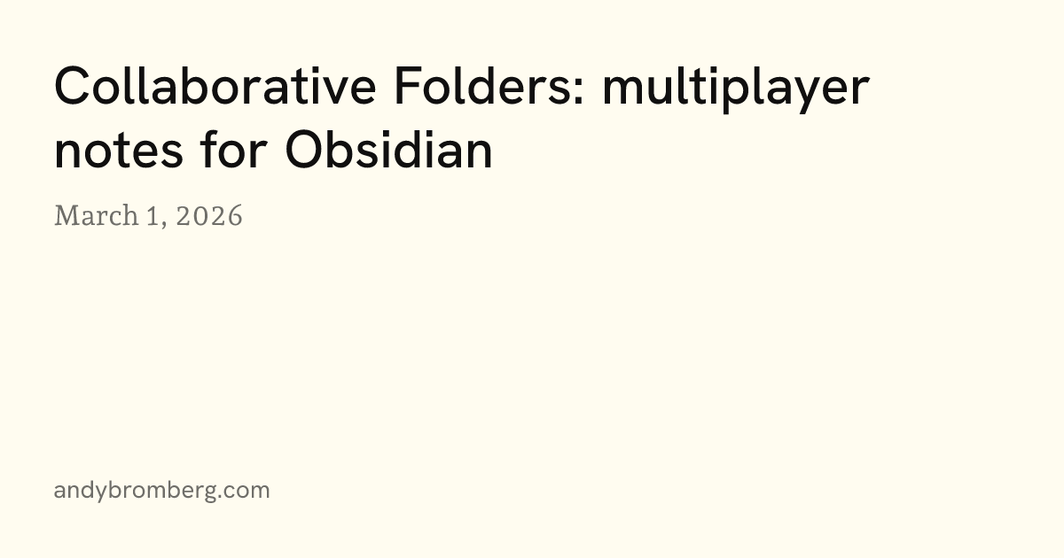 Collaborative Folders: multiplayer notes for Obsidian | Andy Bromberg